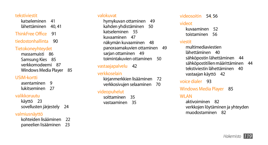 Samsung GT-I5800DKAXEE, GT-I5800DKANEE, GT-I5800CWANEE manual Käyttö , Multimediaviestien, Vastaajan käyttö  